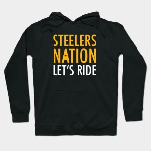 Steelers Nation, Let's Ride - Pittsburgh Steelers Hoodie